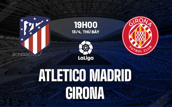 kèo Atletico Madrid vs Girona